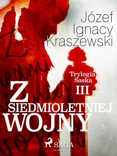 ebook: Z siedmioletniej wojny (Trylogia Saska III)