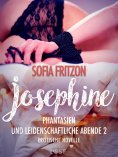eBook: Josephine: Phantasien und leidenschaftliche Abende 2 - Erotische Novelle