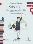 eBook: Strzała dla komendanta - Historia sprzed 100 lat