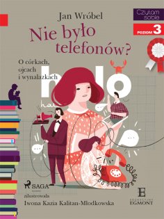 eBook: Nie było telefonów? O córkach, ojcach i wynalazkach