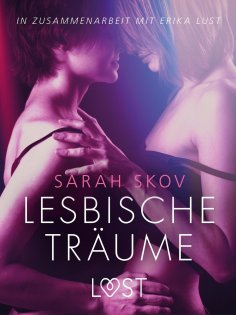 eBook: Lesbische Träume: Erika Lust-Erotik