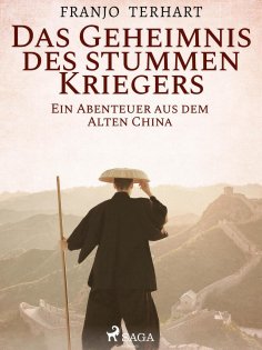eBook: Das Geheimnis des stummen Kriegers - Ein Abenteuer aus dem alten China