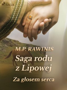 eBook: Saga rodu z Lipowej 7: Za głosem serca