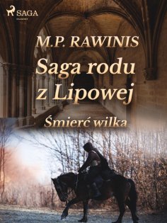 ebook: Saga rodu z Lipowej 13: Śmierć wilka