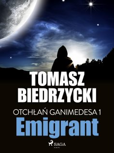 eBook: Otchłań Ganimedesa 1: Emigrant