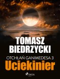 eBook: Otchłań Ganimedesa 3: Uciekinier