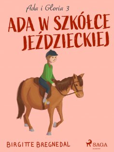 ebook: Ada i Gloria 3: Ada w szkółce jeździeckiej