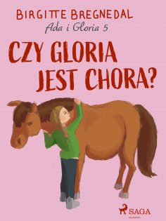 eBook: Ada i Gloria 5: Czy Gloria jest chora?