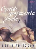 eBook: Ogniste spojrzenia 1: Jonna - opowiadanie erotyczne