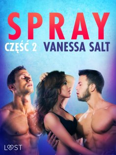 ebook: Spray: część 2 - opowiadanie erotyczne