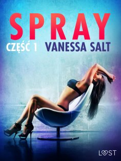 ebook: Spray: część 1 - opowiadanie erotyczne