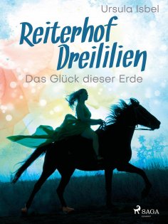ebook: Reiterhof Dreililien 1 - Das Glück dieser Erde