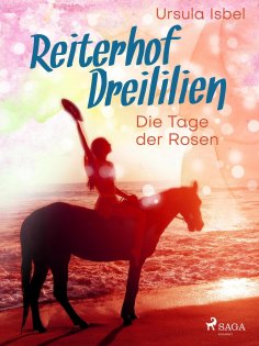 eBook: Reiterhof Dreililien 2 - Die Tage der Rosen