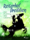 eBook: Reiterhof Dreililien 3 - Der Frühling des Lebens