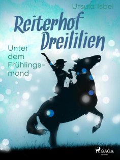 eBook: Reiterhof Dreililien 9 - Unter dem Frühlingsmond