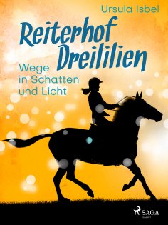 ebook: Reiterhof Dreililien 10 - Wege in Schatten und Licht