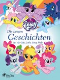 eBook: My Little Pony - Die besten Geschichten aus der My-Little-Pony-Welt