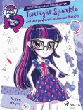 eBook: My Little Pony - Equestria Girls - Twilight Sparkle und der funkelnde Wissenswettbewerb