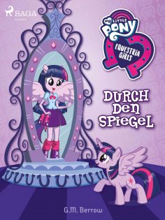 ebook: My Little Pony - Equestria Girls - Durch den Spiegel