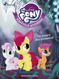 ebook: My Little Pony - Ponyville Mysteries - Im Innern des Livewood