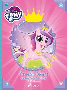 eBook: My Little Pony - Prinzessin Cadance und das Gartenfest der Herzen