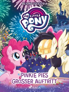ebook: My Little Pony - Beyond Equestria: Pinkie Pies großer Auftritt