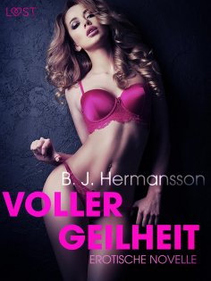 ebook: Voller Geilheit: Erotische Novelle
