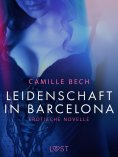 ebook: Leidenschaft in Barcelona: Erotische Novelle