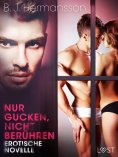 eBook: Nur gucken, nicht berühren - Erotische Novelle