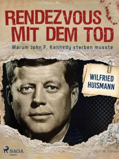 ebook: Rendezvous mit dem Tod - Warum John F. Kennedy sterben musste