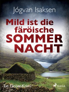 eBook: Mild ist die färöische Sommernacht - Ein Färöer-Krimi