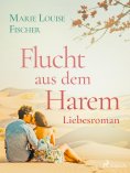 eBook: Flucht aus dem Harem - Liebesroman