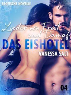 eBook: Das Eishotel 4 - Lieder von Frost und Dampf - Erotische Novelle