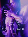 eBook: Zamiast sztuki dotknij mnie! - opowiadanie erotyczne