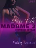 eBook: Madame 2: Dirty talk - Erotische Novelle