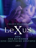 ebook: LeXuS: Don, der Betreiber - Eine erotische Dystopie