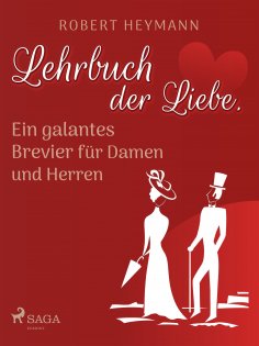 eBook: Lehrbuch der Liebe. Ein galantes Brevier für Damen und Herren