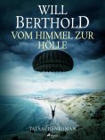 ebook: Vom Himmel zur Hölle - Tatsachenroman