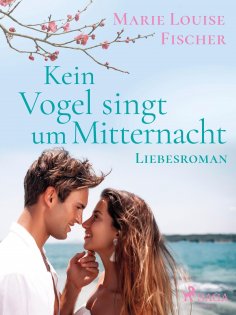 eBook: Kein Vogel singt um Mitternacht - Liebesroman