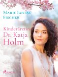 eBook: Kinderärztin Dr. Katja Holm