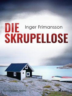 eBook: Die Skrupellose - Schweden-Krimi