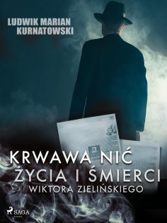 ebook: Krwawa nić życia i zbrodni Wiktora Zielińskiego