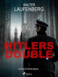 eBook: Hitlers Double. Tatsachenroman