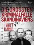 eBook: Die größten Kriminalfälle Skandinaviens - Teil 1