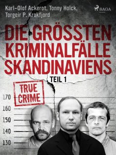 ebook: Die größten Kriminalfälle Skandinaviens - Teil 1