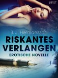 ebook: Riskantes Verlangen - Erotische Novelle