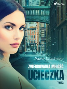 eBook: Zwerbowana miłość. Ucieczka