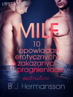 eBook: MILF - 10 opowiadań erotycznych o zakazanych pragnieniach autorstwa B. J. Hermanssona
