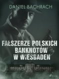 eBook: Fałszerze polskich banknotów w Wiesbaden