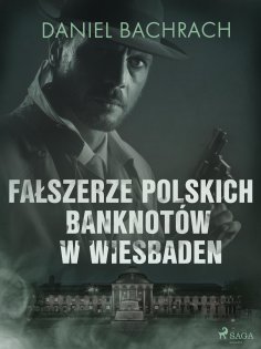 ebook: Fałszerze polskich banknotów w Wiesbaden